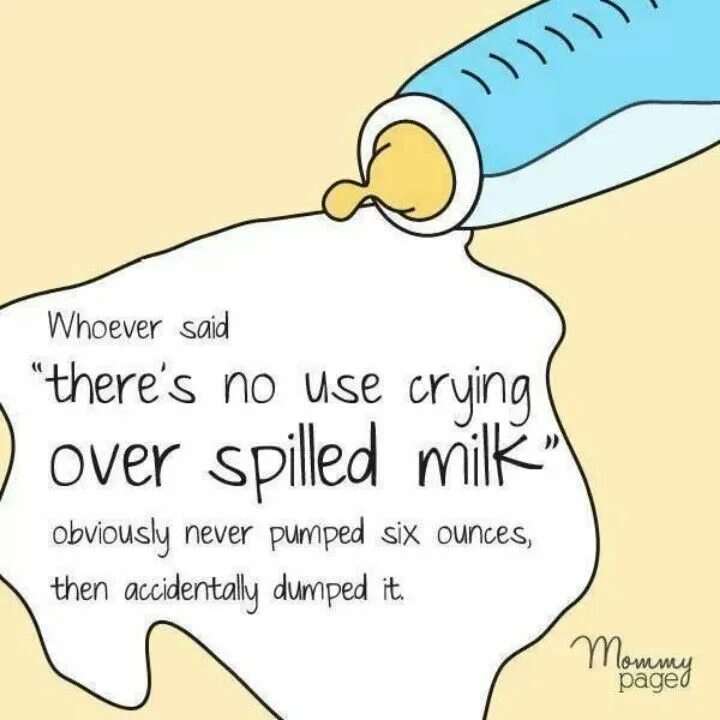 Cry over spilt Milk. There is no use crying over spilt Milk. Crying over spilt Milk. Quotes about Milk. Crying over spilt milk идиома перевод