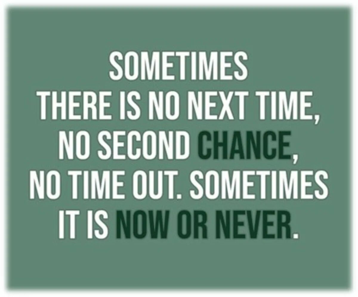 If there is a chance. Second chance. there is no chance. there is no second chance. sometimes there s no second chance.