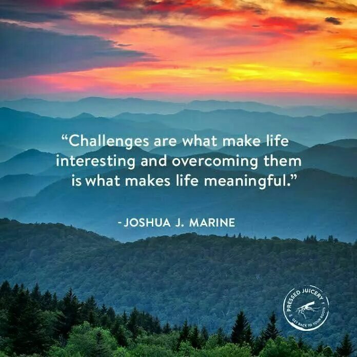 My interesting life. Life Challenges. Joshua j. Marine. Life is interesting. Challenge quotes.