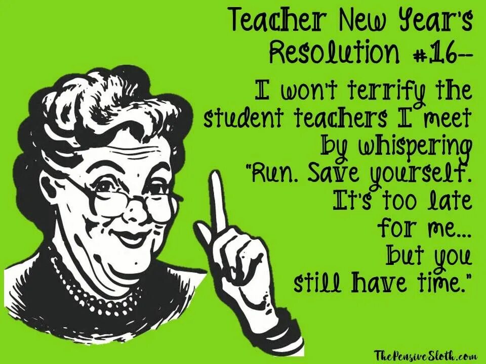 New years Resolutions jokes. Мем Dear teacher. Teacher New year Resolution. We have a new teacher