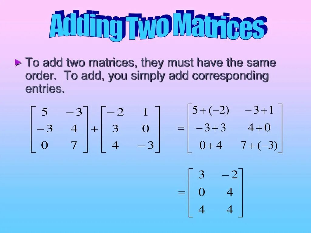 Add 2 5. Matrix operations. matrix adding (2x2)+(3x2). 2*2 matrix. matrix in math.
