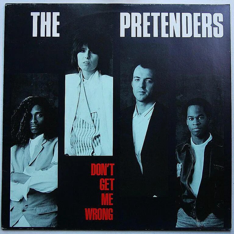 Get me wrong. Pretenders don&#039;t get me wrong. the pretenders. pretenders &quot;get close&quot;. first pretenders album.
