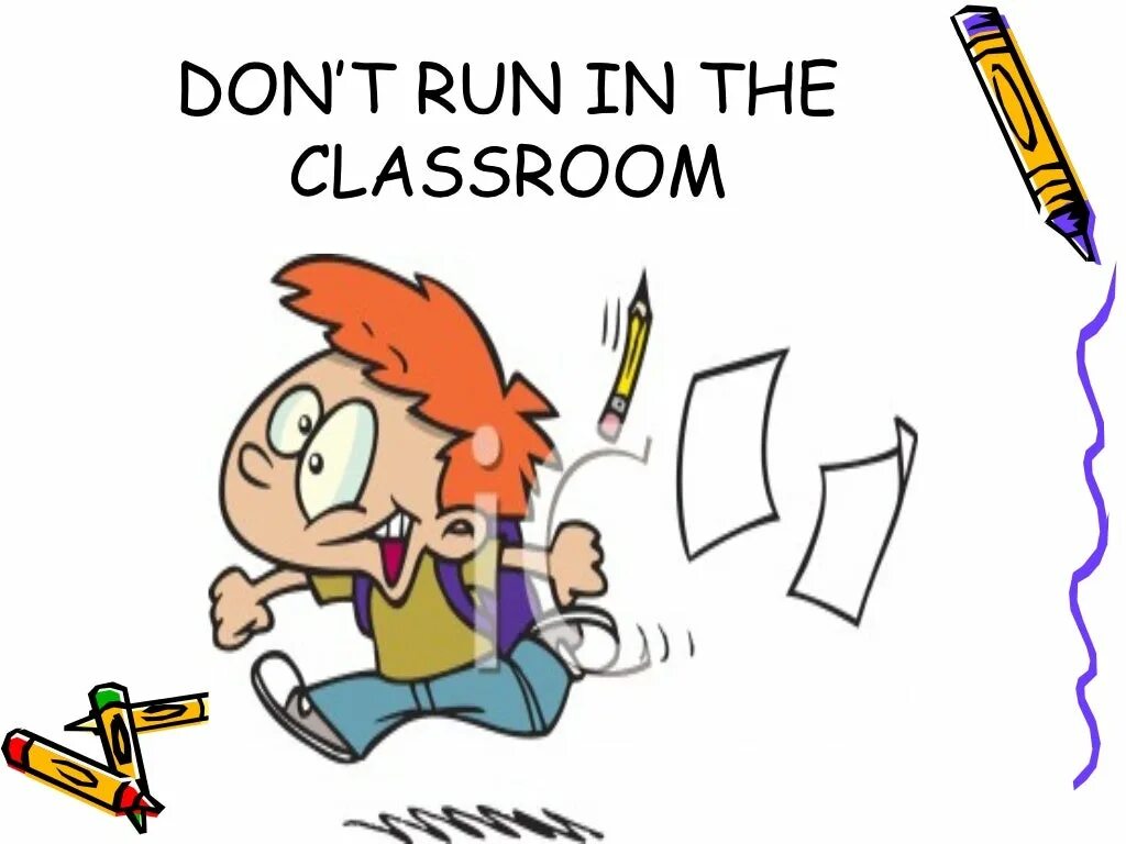 Run in the Classroom. Don't Run in the Classroom. Don`t Run. Mustn't Run. Dont running