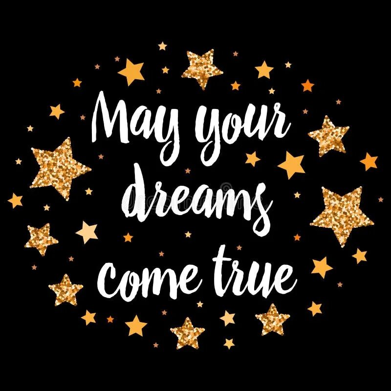 Make my dreams come true. May your dreams come true. may all your dreams come true картинки. today all your dreams come true. your dream come true.