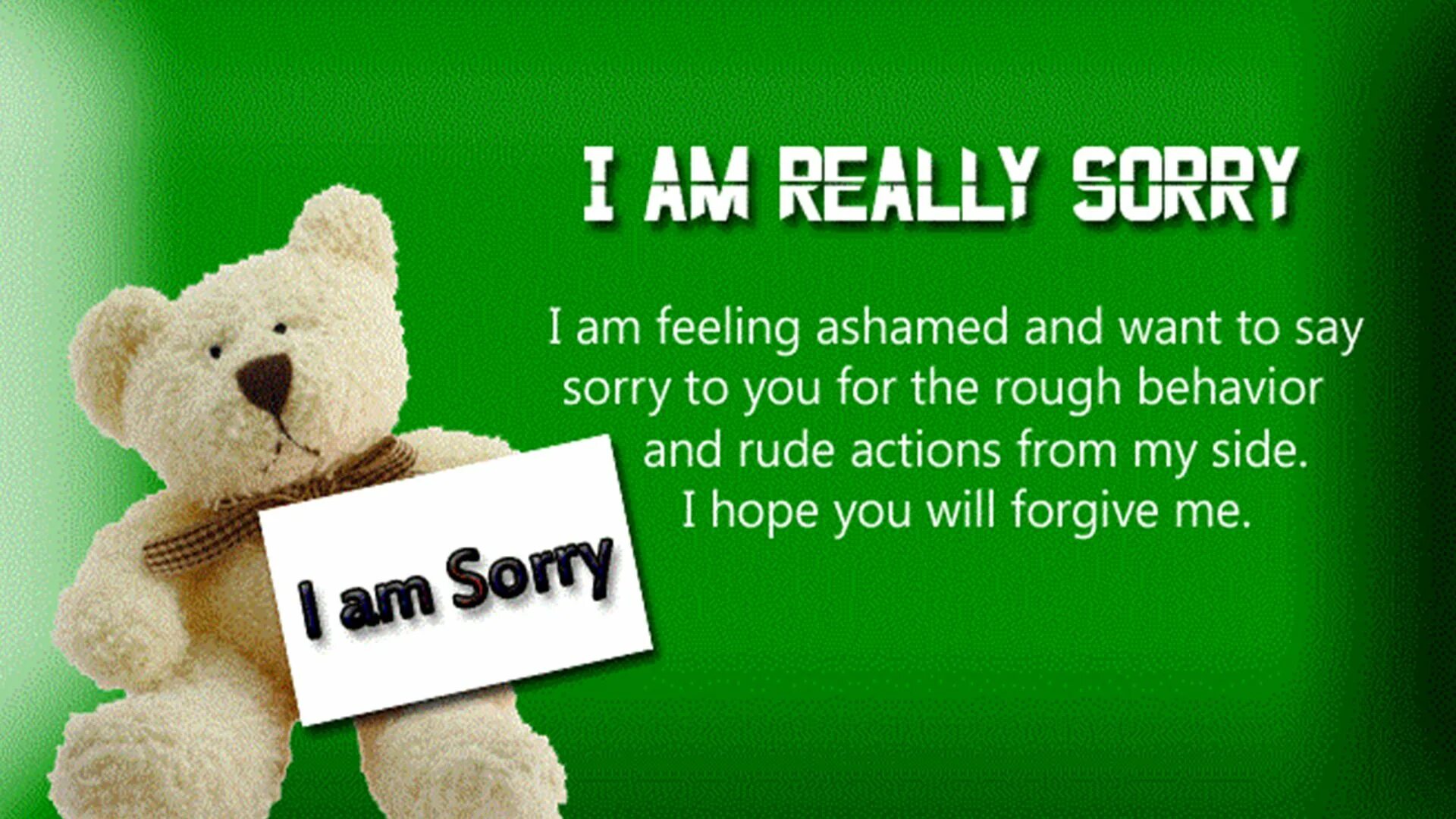 Really sorry for your. I'M really sorry. I am sorry. I'am sorry Sweet. I am really sorry.