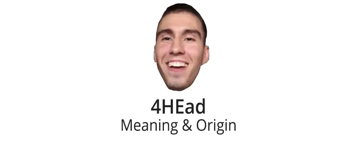 Details meaning. 4head emote. 4head блоггер. 4head twitch. 4head twitch emote.