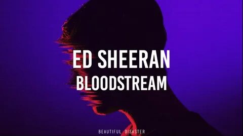 Ed sheeran bloodstream