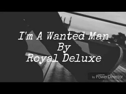 I am wanted man