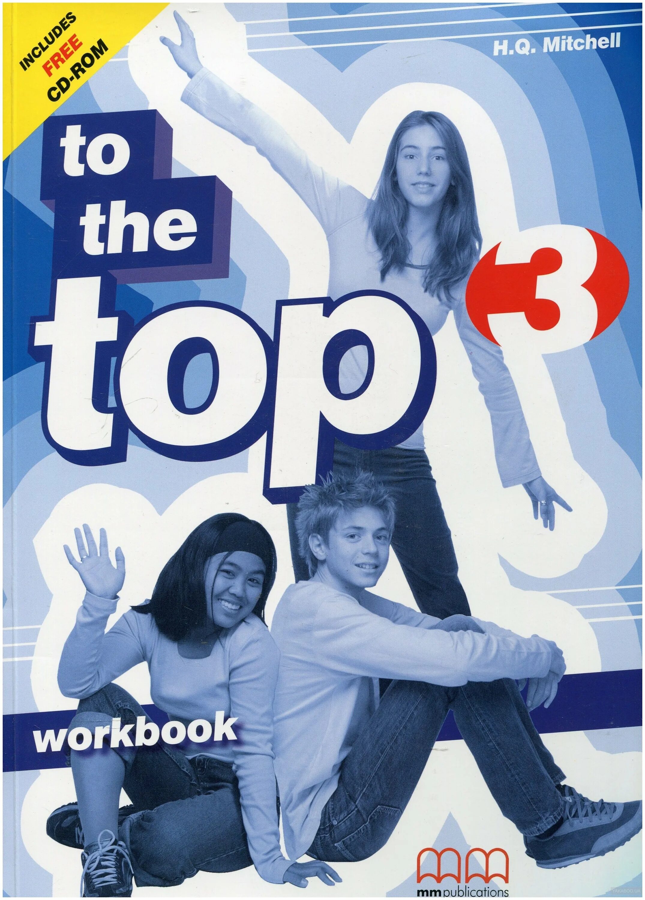 Student book workbook. To the Top 3 Workbook. Учебники to the Top 3. Mitchell h.q.. Top English учебник.