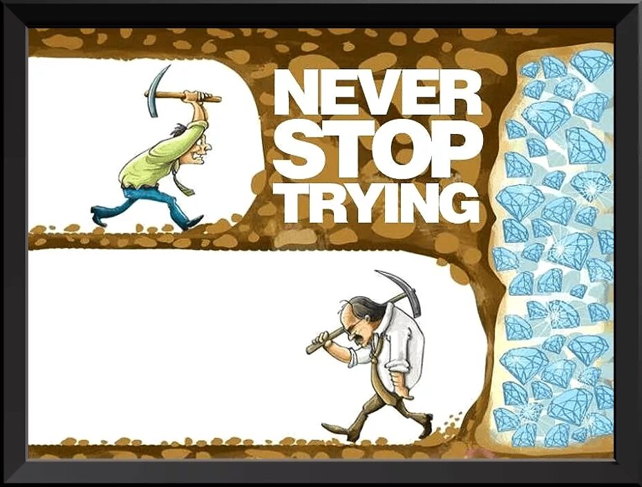 Well you can try. Never give up. Не ДОКОПАЛ до алмазов. Никогда не сдавайся копает. Give up плакат.