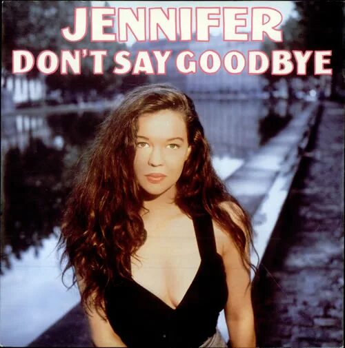 Песня don t goodbye. Don't say Goodbye. Jennifer c. "don't look down".