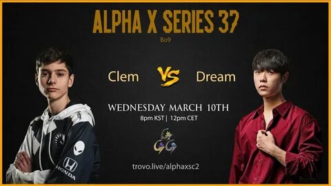 StarCraft 2 - CLEM vs DREAM - Alpha X Series #37 - YouTube.