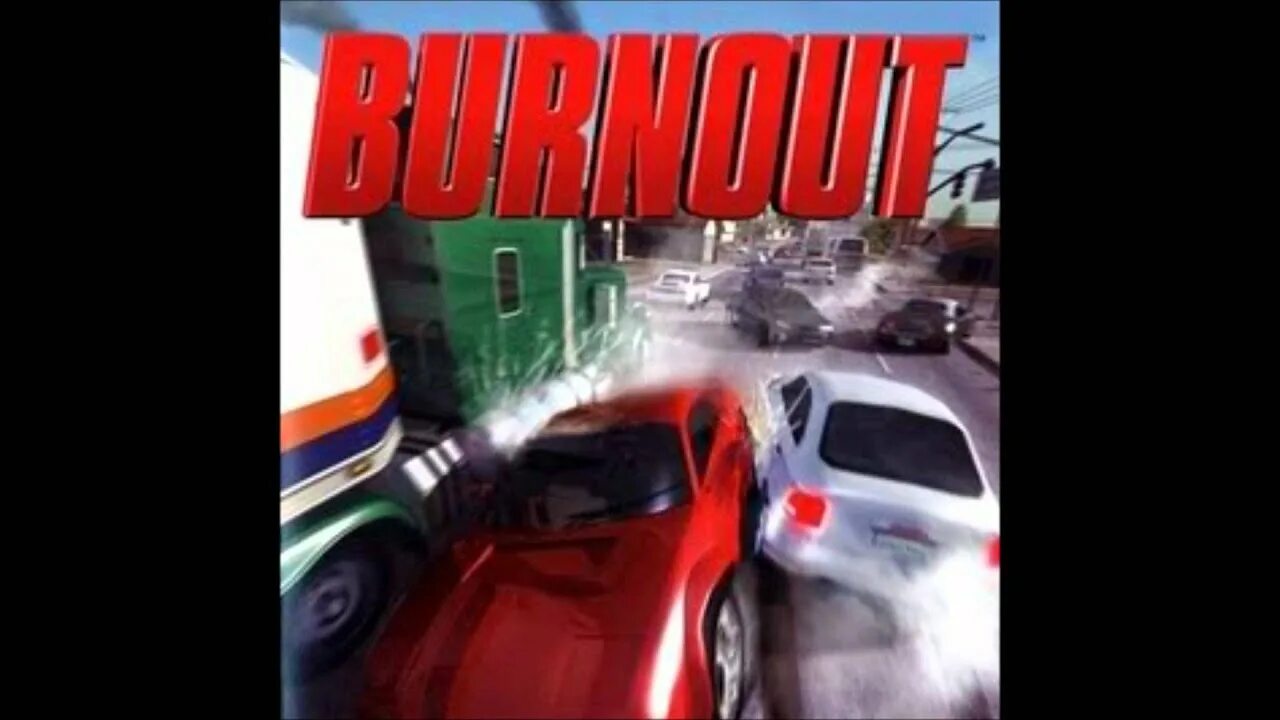 Burnout 1. Burnout revenge ost.