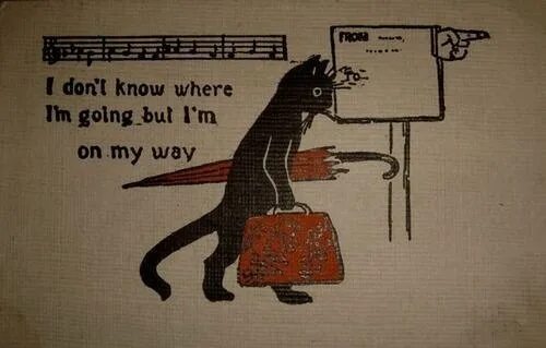I don t know when back. I don&#039;t know where i am going but am on my way cat. i don&#039;t know where im going but im on my way. where im. i don&#039;t know where im going but im.comgay.