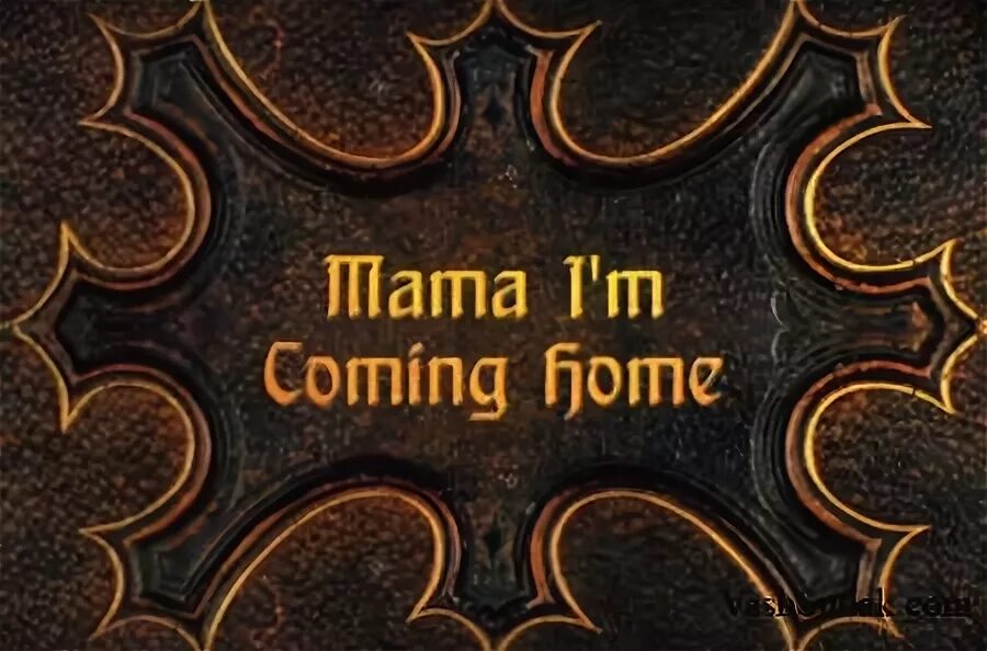 Mama come home