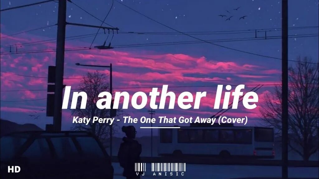 Another life me. The one that got away. Katy Perry the one that got away обложка. Katy Perry one got away. Another Life текст.