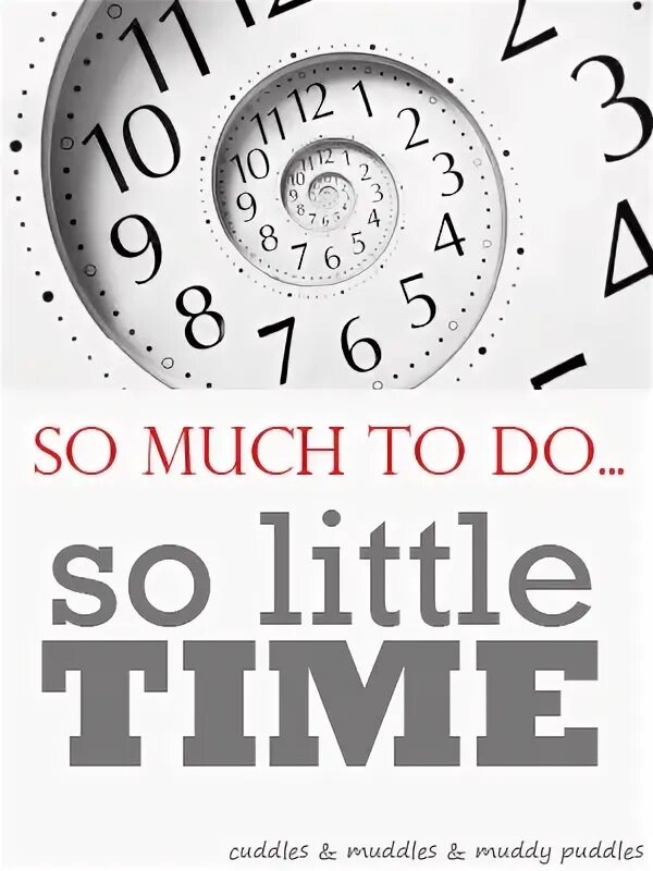 Time is little. Мало времени. меньше времени. too little time. срочно, мало времени.