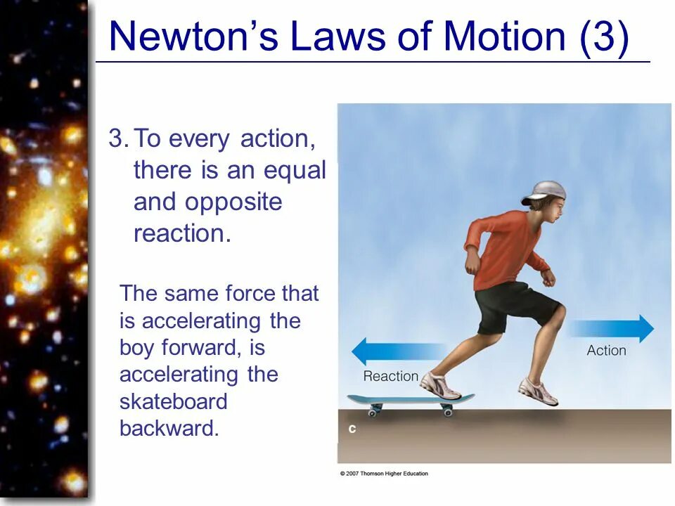 Every action. Every action. Every action has a reaction. For every action, there is an equal and opposite reaction. Active day.