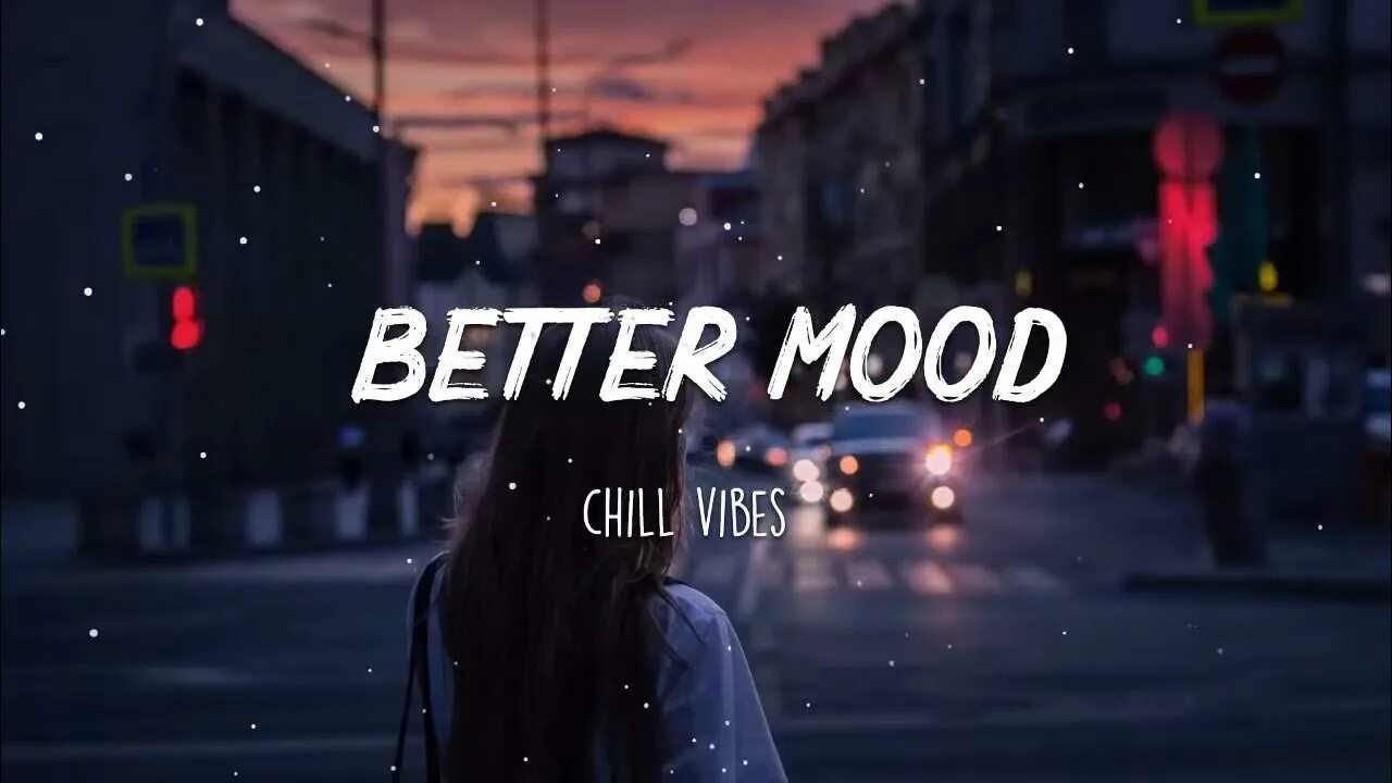 Best mood перевод. Music to put you in a better mood. джем – music to put you in a better mood ~ lofi / relax.
