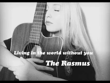 Rasmus living without you текст