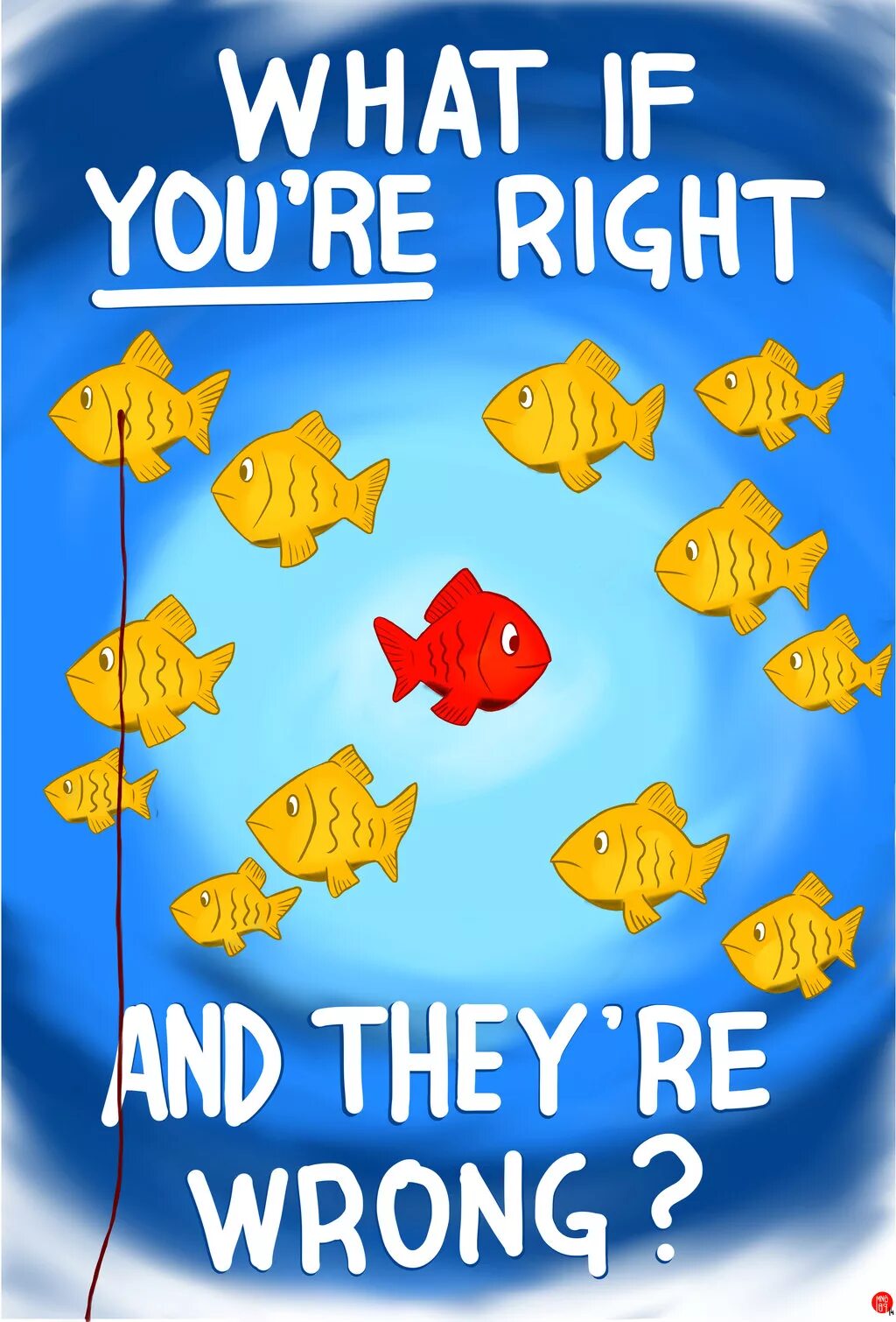 What if you right. What if you&#039;re right and they&#039;re wrong плакат. плакат из фарго с рыбками. рыбки из фарго. фарго постер с рыбками.