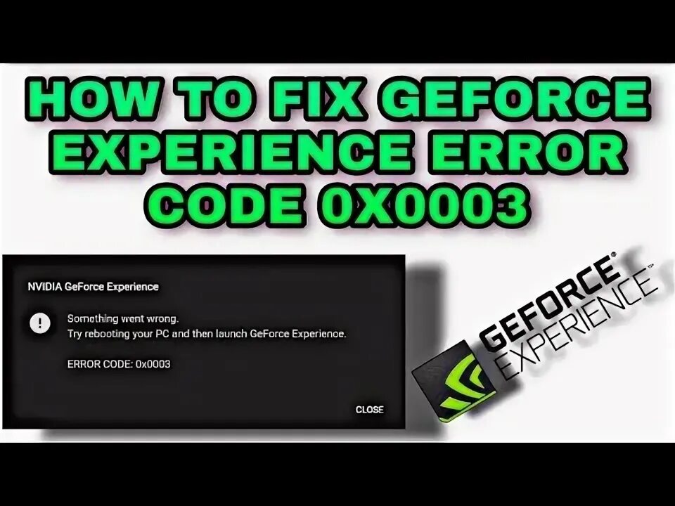 Ошибка 0x0003 GEFORCE experience. Error code 0x0003 GEFORCE experience. Ошибка GEFORCE experience. True rebooting your PC and then Launch GEFORCE experience. Experience error 0x0003