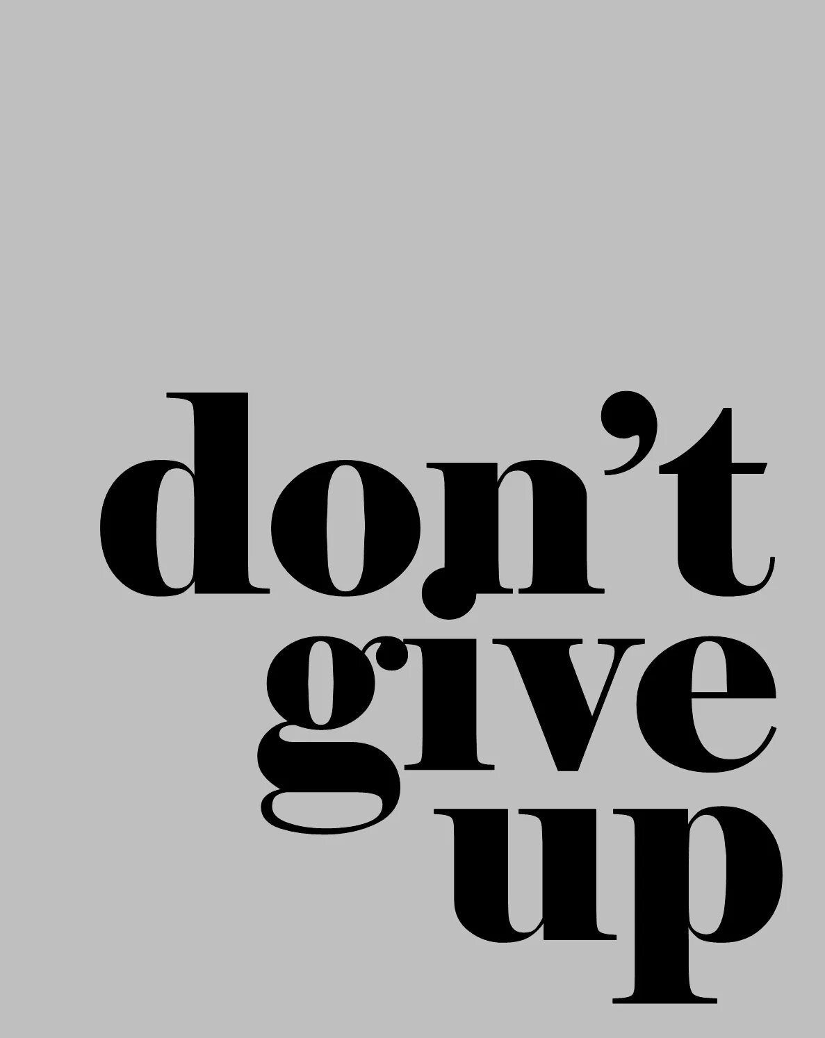 Don t good. Don`t give up. Надпись don't give up. Don't give up картинка. Надпись do not give up.