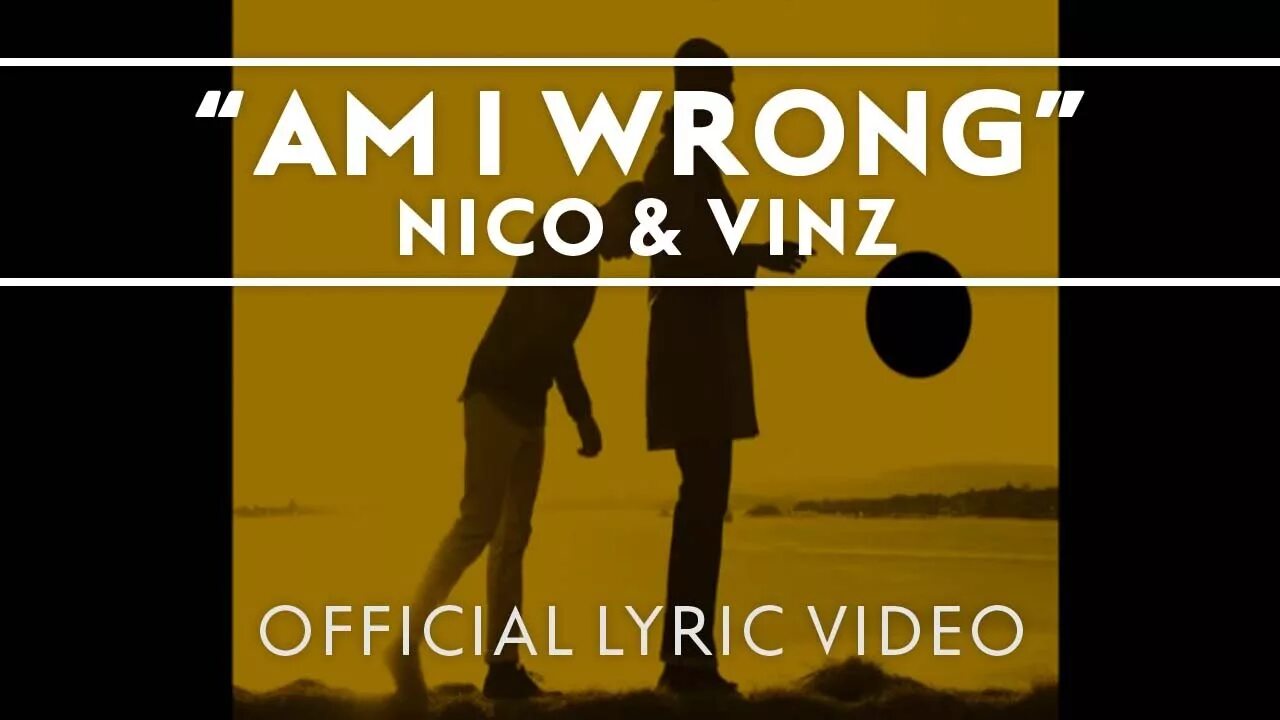 Nico & Vinz. Am i wrong. Am i wrong обложка. Am i wrong Nico & Vinz текст. Wrong перевод песни