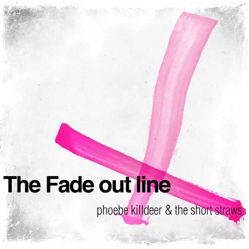 Фиби Киллдир. Fade out lines. Phoebe Killdeer & the short Straws ‎– the Fade out line. Phoebe Killdeer Fade out lines. Merrily we fall out of line песня