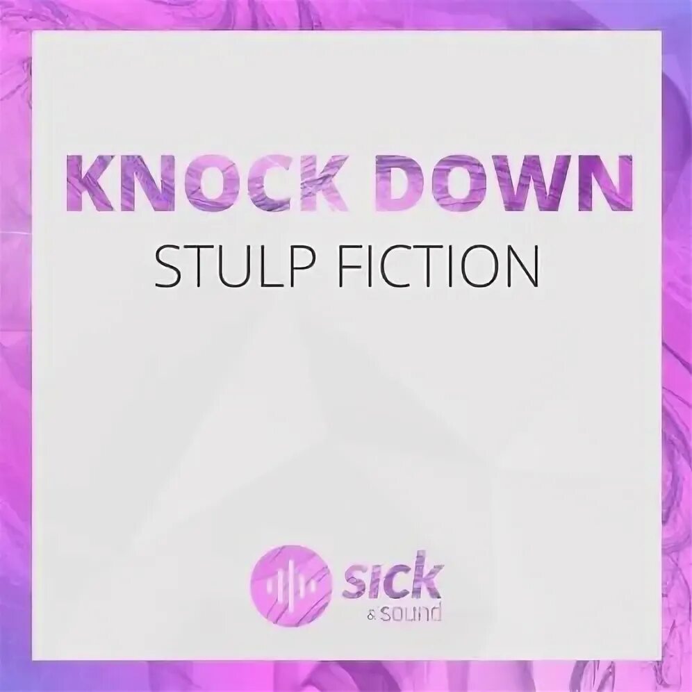 Sick down. Knock down. Stulp. Hit & Knock down название.