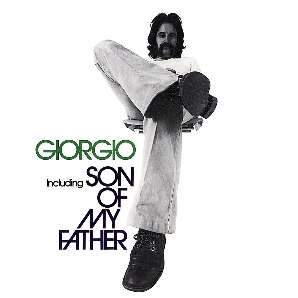 Альбомы 1972 года. Giorgio 1972 son of my father. Джорджио Мородер 1970. Giorgio Moroder son of my father. Джорджио Мородер альбомы.