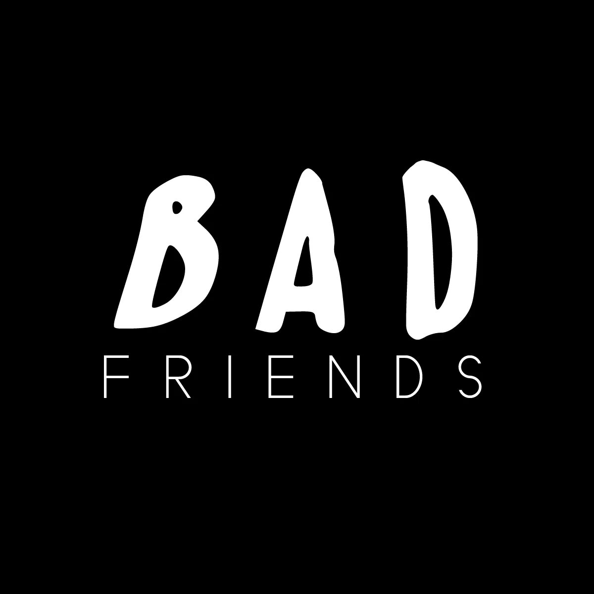 Bad friends лого. Bad friend. Футболка good times bad friends. Good times bad friends. Bad friends.