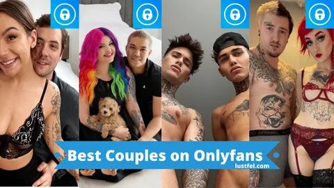 TOP 20: Hottest & Best Onlyfans Couples Accounts in 2023 LUSTFEL.