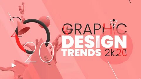 Graphic Design Trends for 2k20.