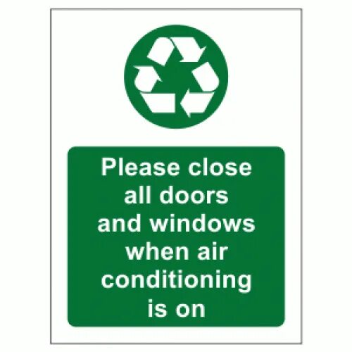 Please close the doors the air conditioner is working. Please close this window. Please close the door. Please close this window. Close the door.