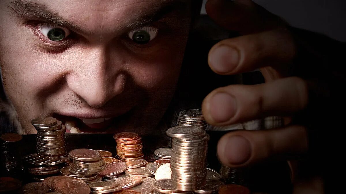 Жадность. Корысть жадность. Богатство жадность. Жадность к деньгам. Жажда денег.