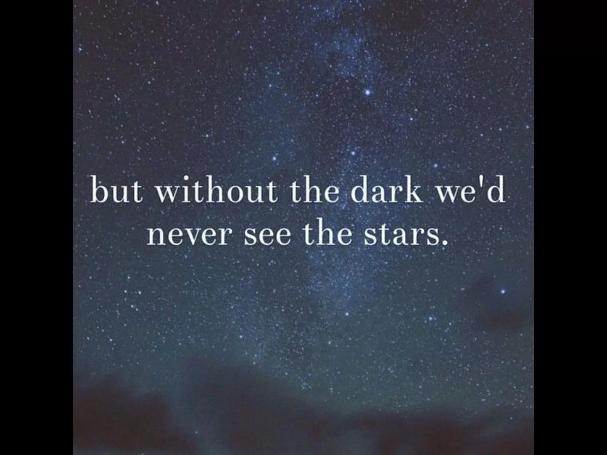 И эти звезды в темноте. Stars quotes. звезды не могут сиять без тьмы. сияй как звезда в темноте цитата. звёзды не могут сиять без тьмы картинки.