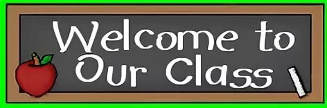 Is there a class today. Welcome to our english classroom. welcome to the class. welcome to our class.