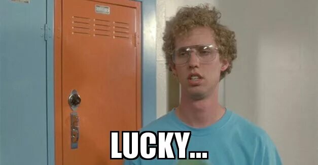 I was lucky i found what. Napoleon dynamite meme. lucky meme. napoleon dynamite girl. тэ мем динамит.