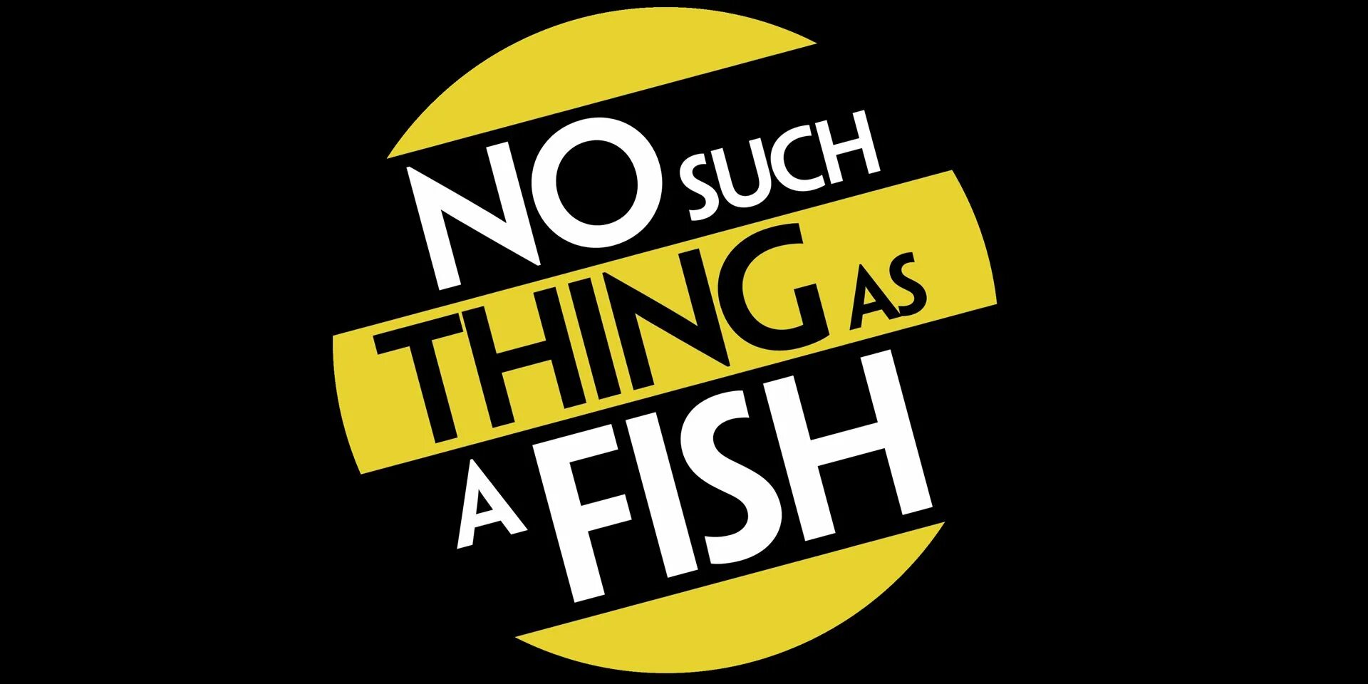 No such thing. No such thing as a fish logo. such noun.