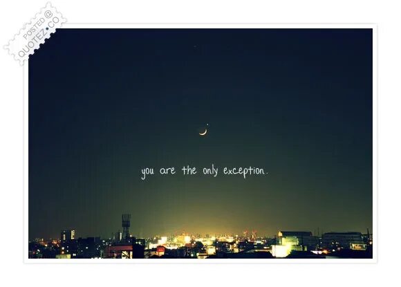 You are the exception. The only exception. чья фраза: &quot;you`r so slow!&quot;?.