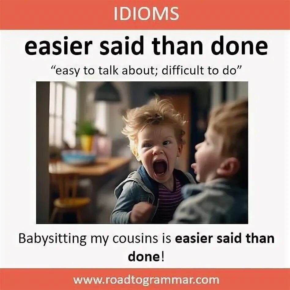 Is easier said than done. Is easier said than done