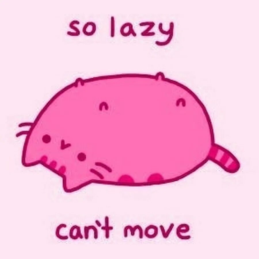 Пушин кот so Lazy cant move. So Lazy can't move. So Lazy фирма. Feel Lazy.