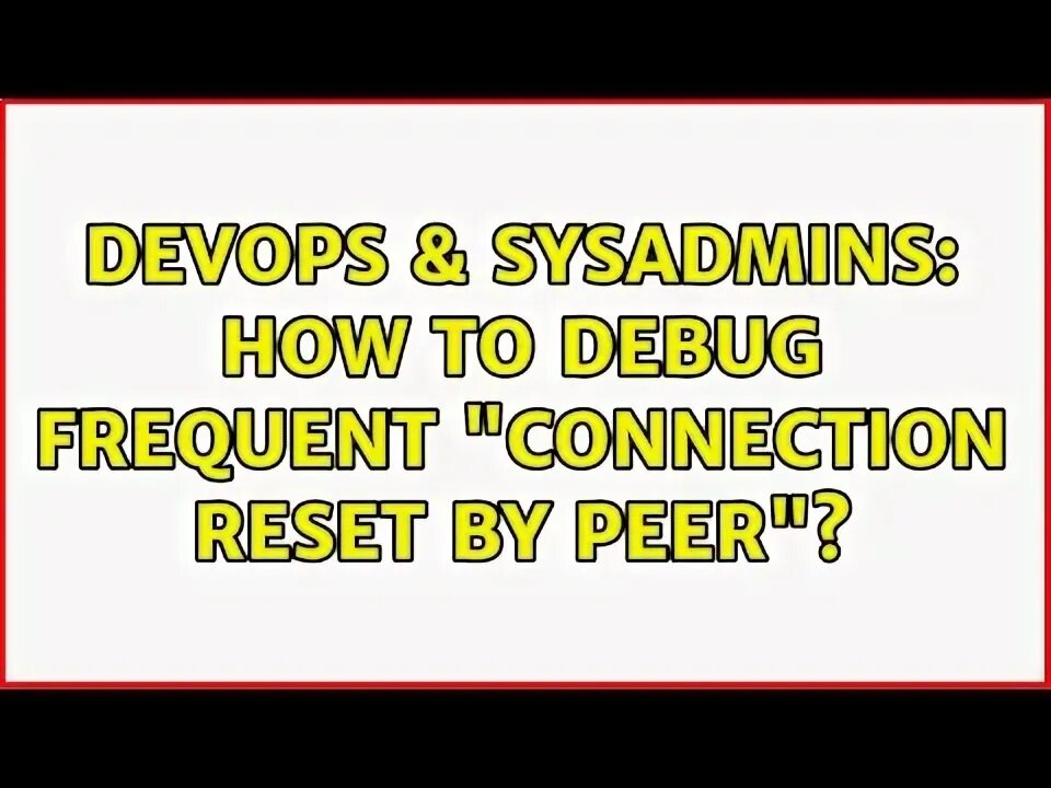 Recv failure connection reset by peer