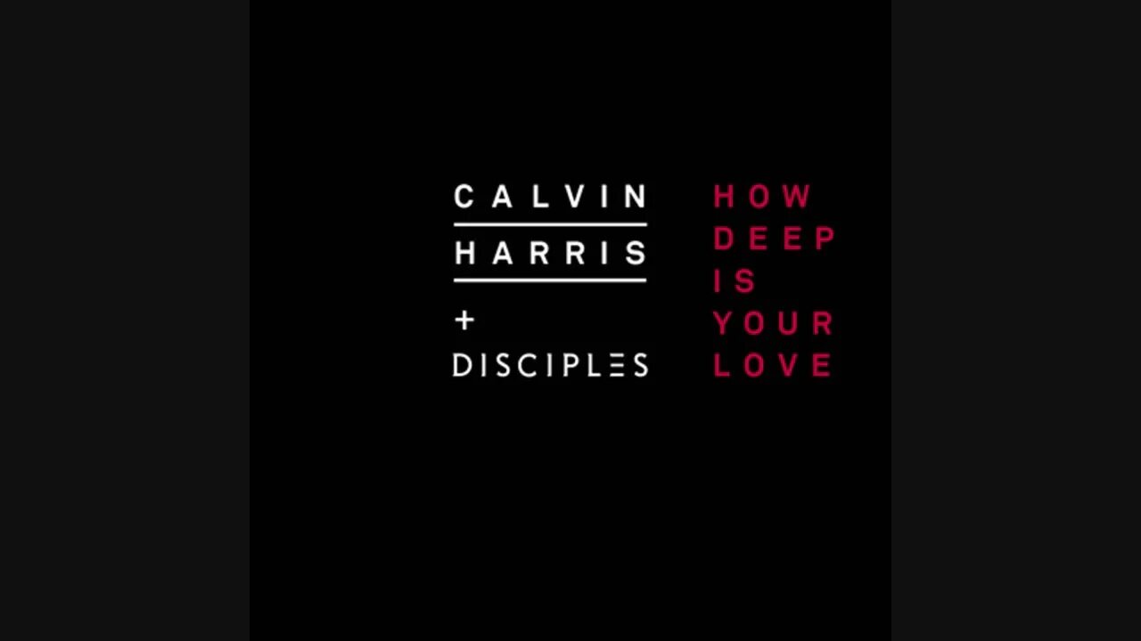 Calvin Harris how Deep is your Love. Calvin Harris Disciples how Deep is your Love. Calvin Harris & Disciples. How Deep is your Love Кельвин Харрис.