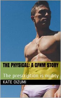 The Physical: A CFNM Story: The prescription is nudity … 