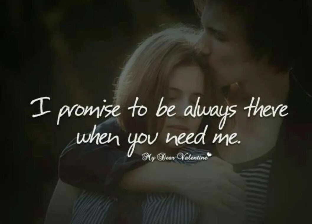 I Promise любовь. I Promise you. I will always be with you. Promises quotes Love. You can just love me