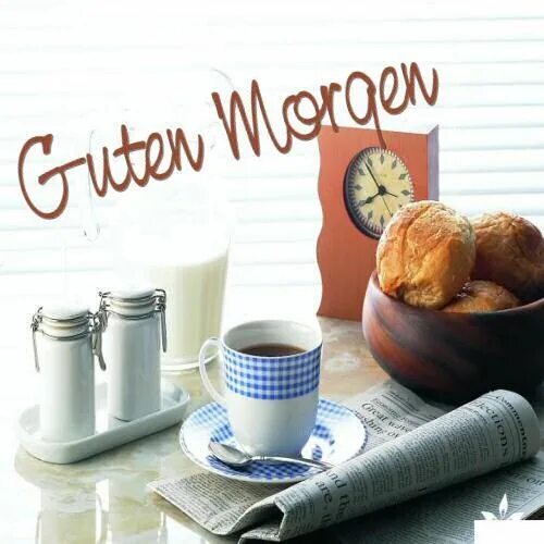 Песня доброе утро на голландском. Доброе утро на немецком языке. Пожелания хорошего дня на немецком языке. С добрым утром на немецком языке. Немецкие открытки с добрым утром.