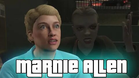 Marlene "Marnie" Allen (GTA IV and GTA V) old version - YouTube.