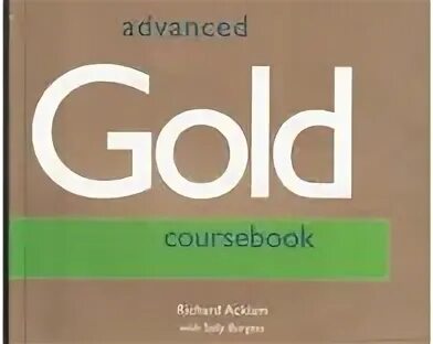 Advanced Gold Coursebook. Pet Gold Exam maximiser. New Proficiency Passkey teacher's book.